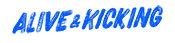 Alive & Kicking